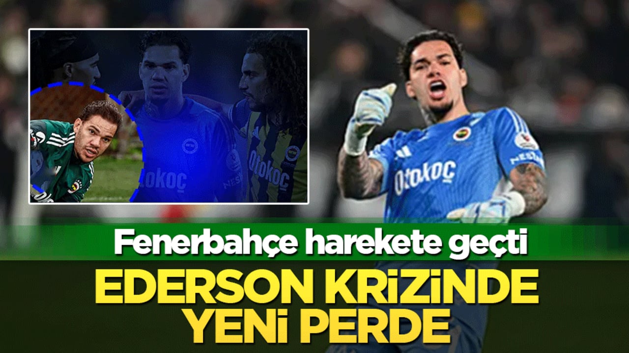 Fenerbahçe harekete geçti: Ederson krizinde yeni perde
