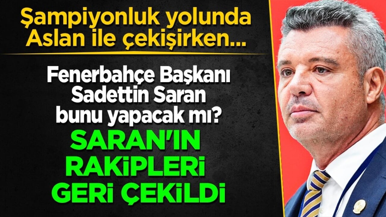 Fenerbahçeliler şokta! Sadettin Saran'ın rakipleri geri çekildi: Önce şampiyonluk