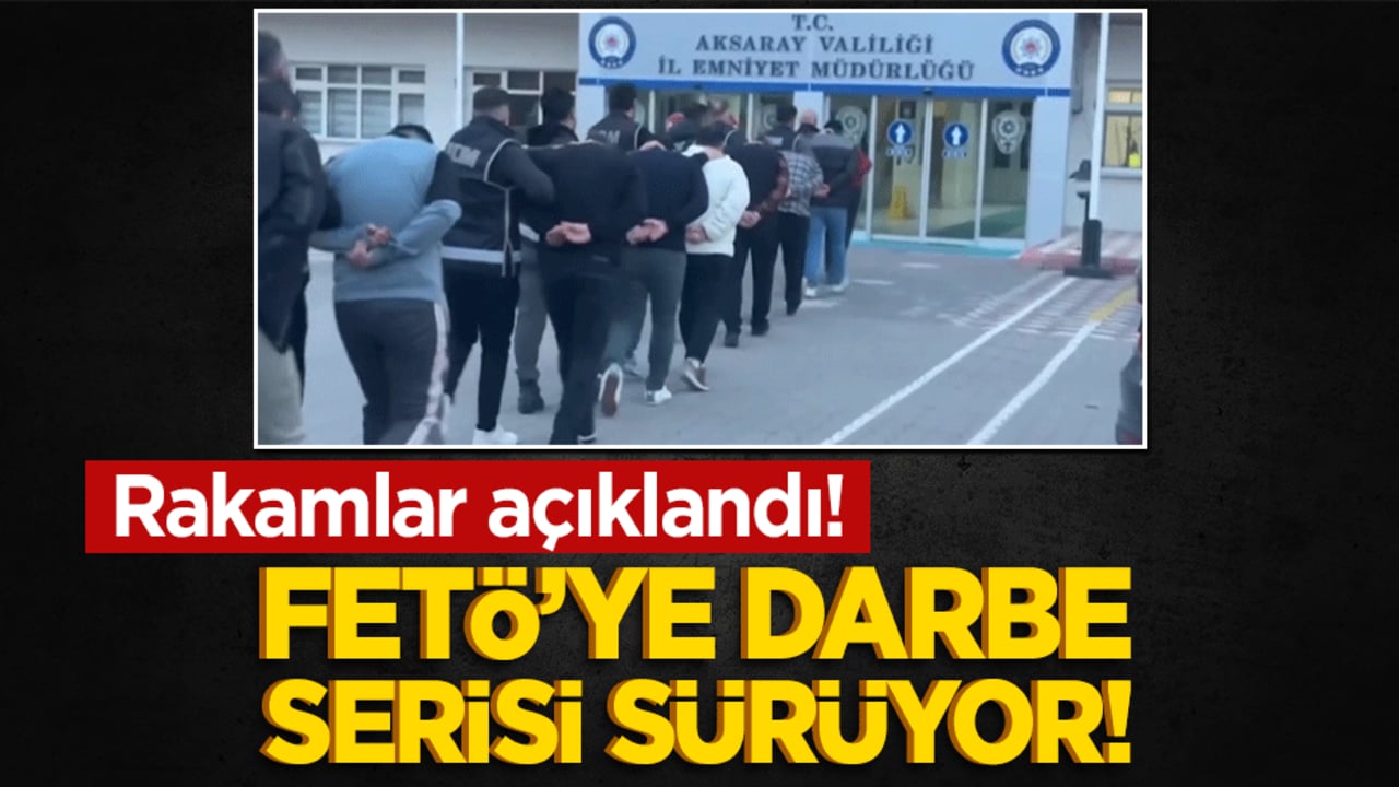 FETÖ’ye darbe serisi sürüyor! Rakamlar açıklandı!