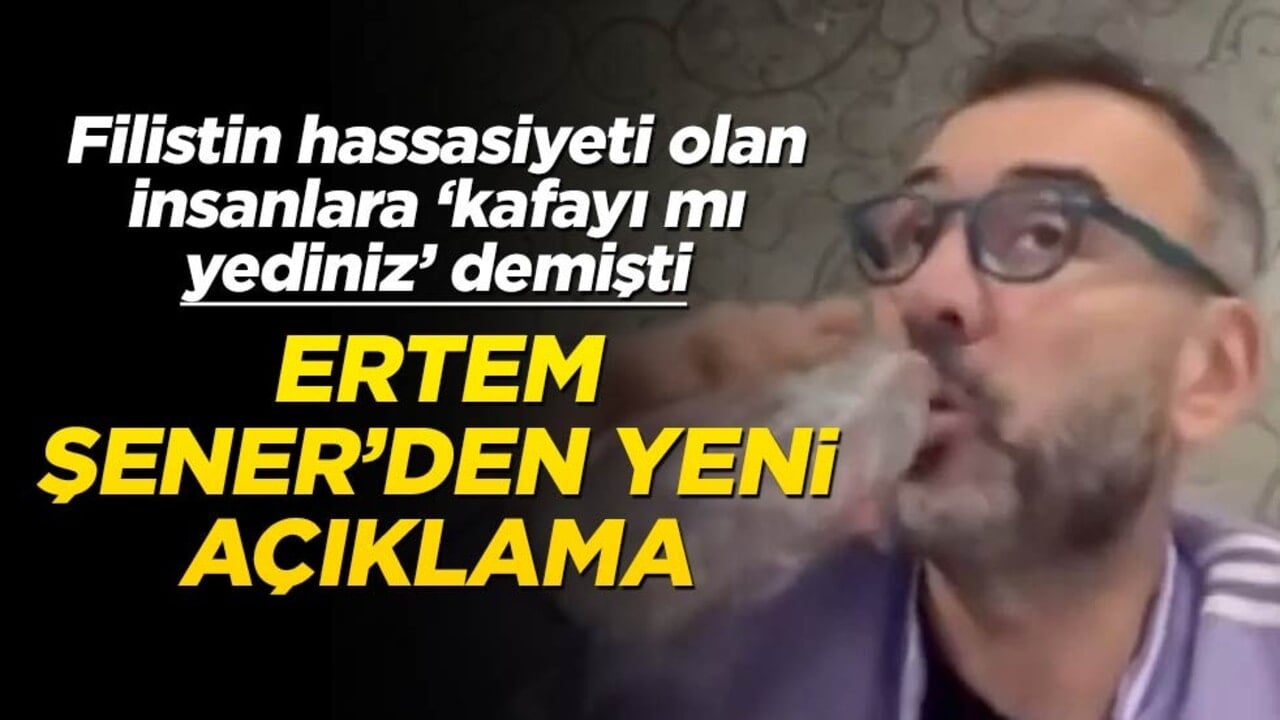 Filistin hassasiyeti olan insanlara ‘kafayı mı yediniz’ demişti… Ertem Şener’den yeni açıklama geldi