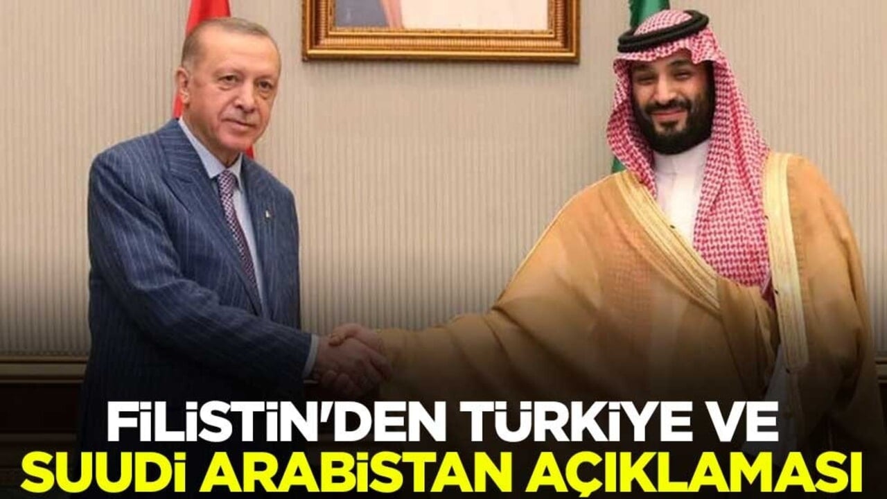 Filistin'den Türkiye ve Suudi Arabistan açıklaması