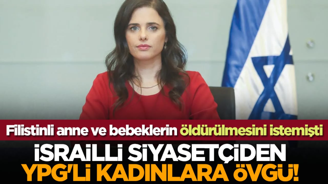 Filistinli anne ve bebeklerin öldürülmesini isteyen İsrailli siyasetçiden YPG'li kadınlara övgü!