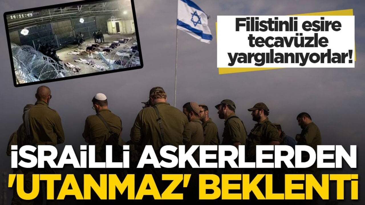 Filistinli esire tecavüzle yargılanıyorlar! İsrailli askerlerden 'utanmaz' beklenti