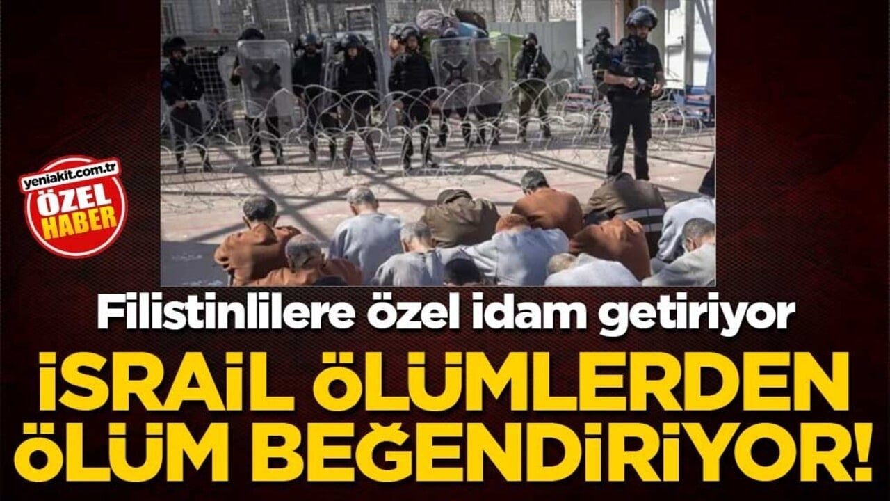 Filistinlilere özel idam getiriyor! İsrail ölümlerden ölüm beğendiriyor!