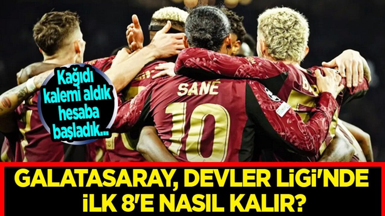 Finale doğru kaldı 4 maç… Galatasaray, Şampiyonlar Ligi'nde ilk 8'e nasıl kalır?