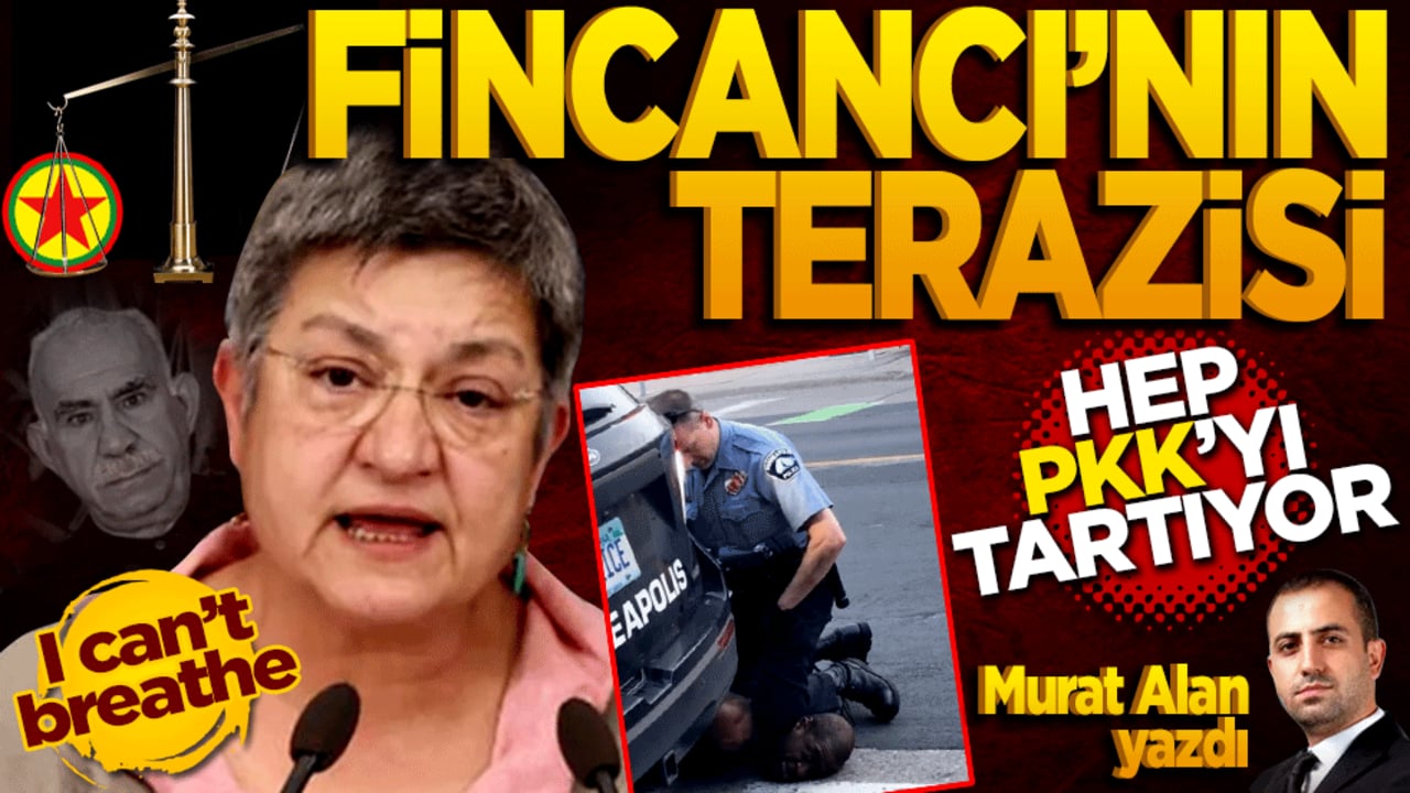 Fincancı’nın terazisi hep PKK’yı tartıyor! "I can’t breathe"