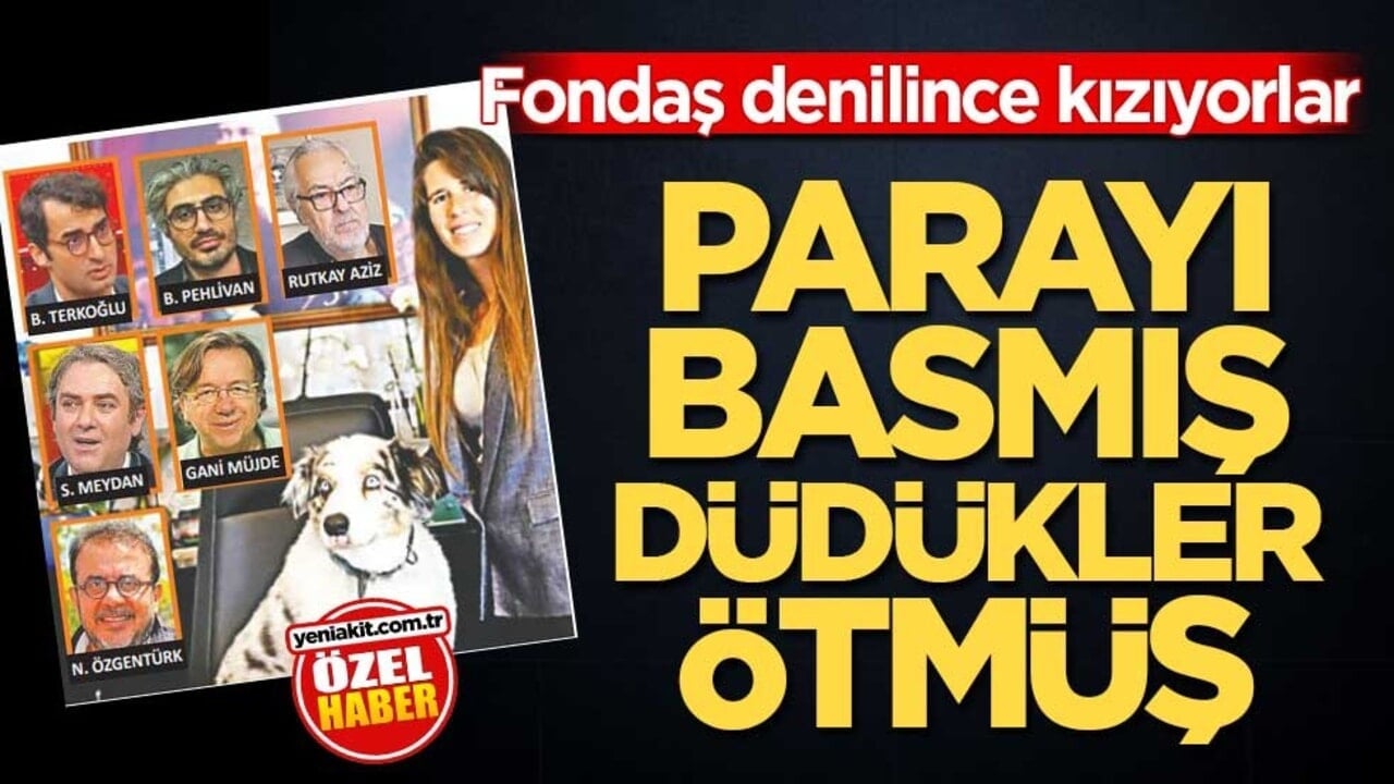 Fondaş denilince kızıyorlar! Parayı basmış düdükler ötmüş