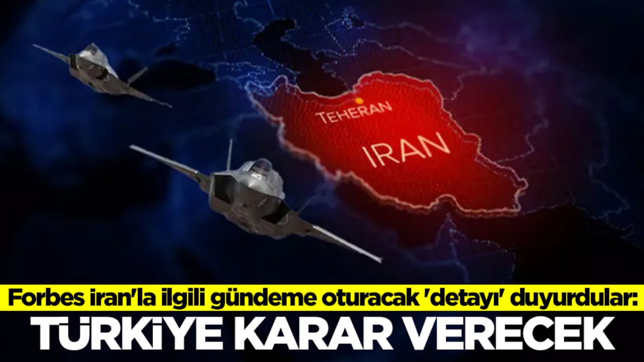 Forbes İran'la ilgili gündeme oturacak 'detayı' duyurdular: Türkiye karar verecek