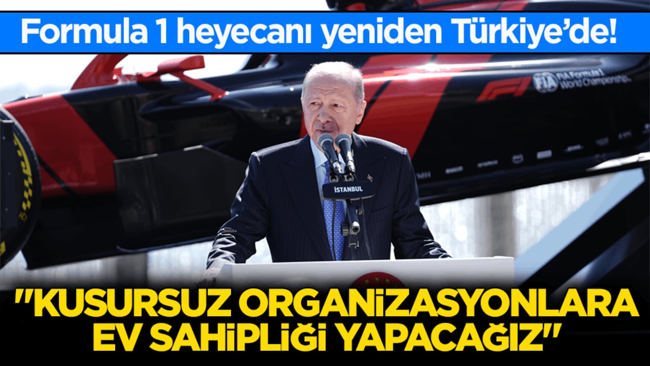 Formula 1 heyecanı yeniden Türkiye’de! Erdoğan: Kusursuz organizasyonlara ev sahipliği yapacağız