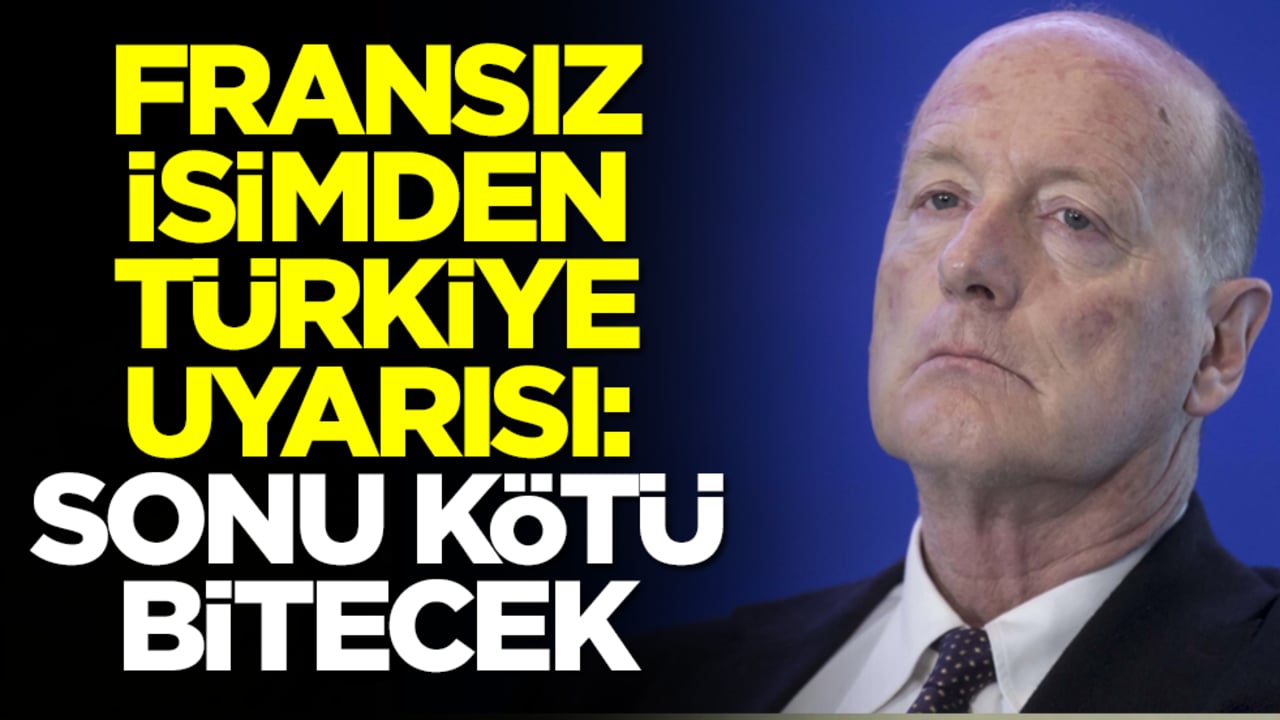 Fransız isimden Türkiye uyarısı: Sonu kötü bitecek