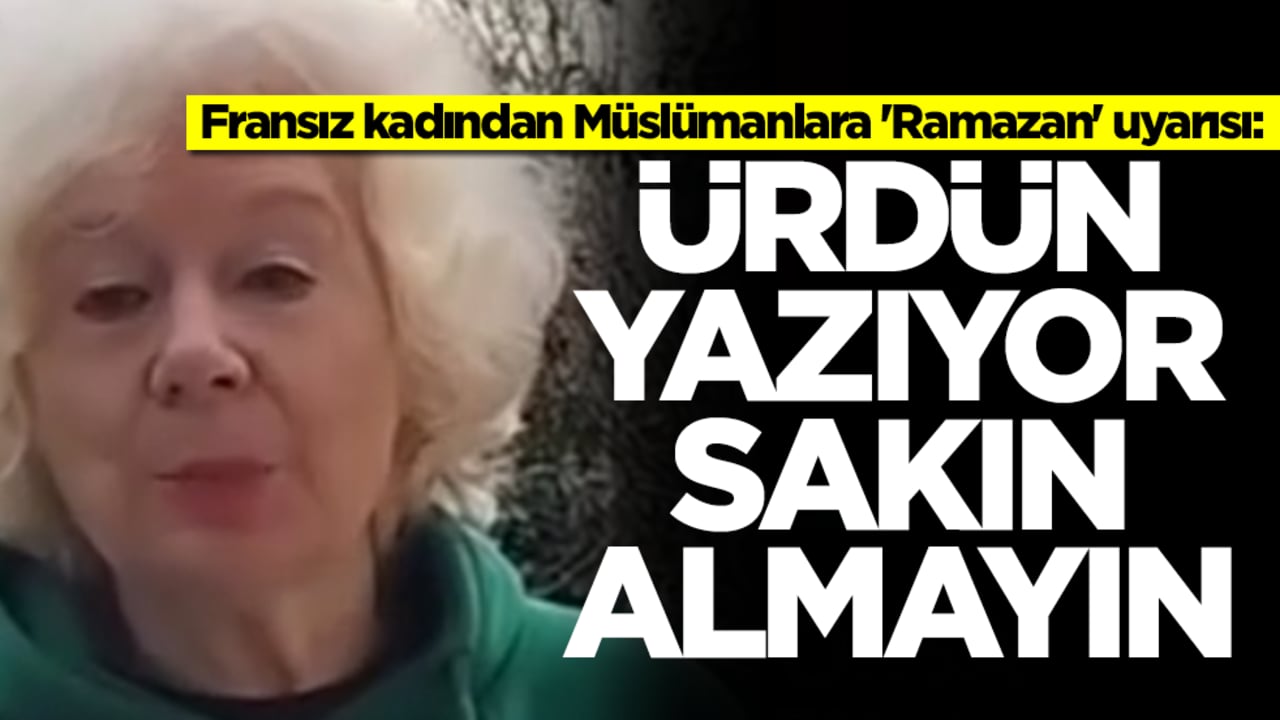 Fransız kadından Müslümanlara 'Ramazan' uyarısı: 'Ürdün' yazıyor sakın almayın