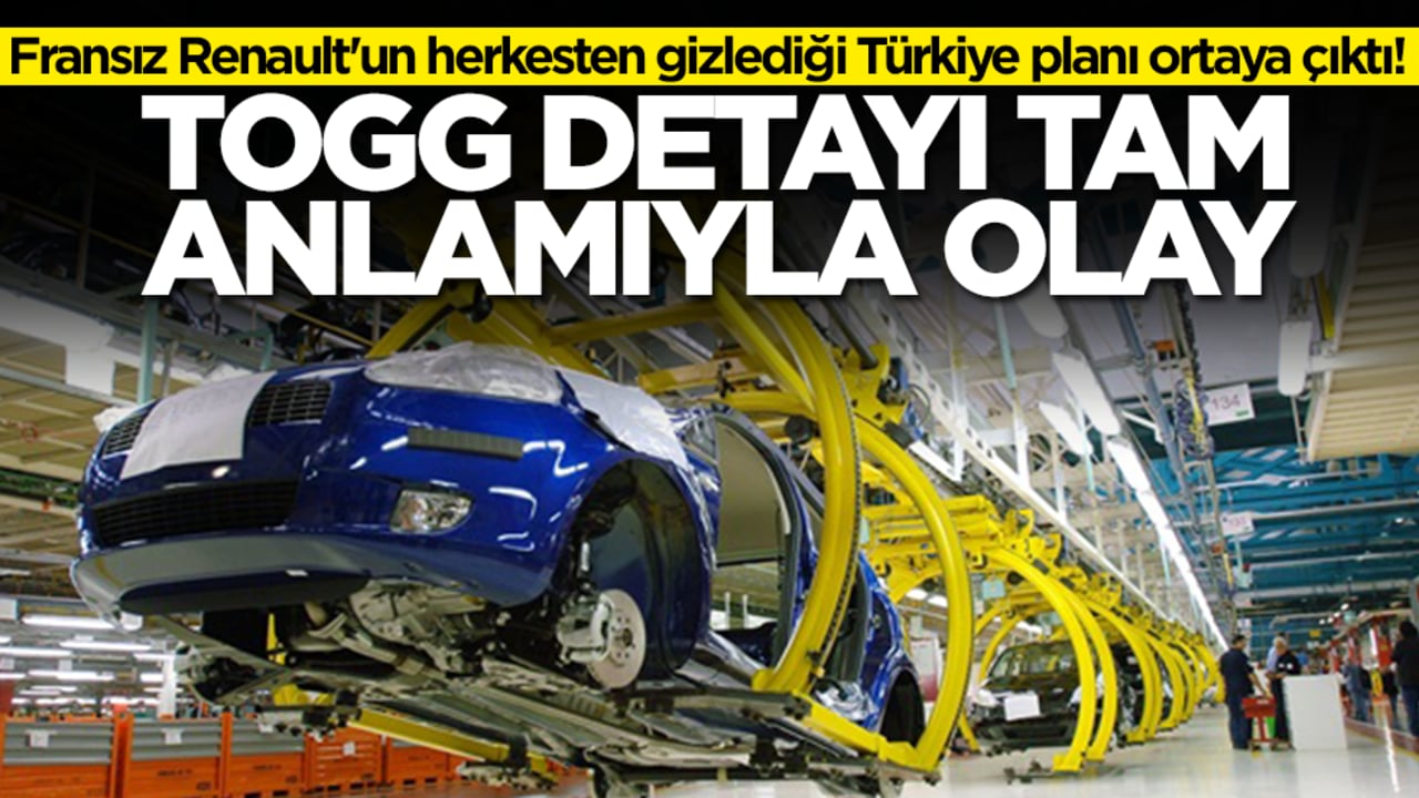 Fransız Renault'un herkesten gizlediği Türkiye planı ortaya çıktı! Togg detayı tam anlamıyla olay