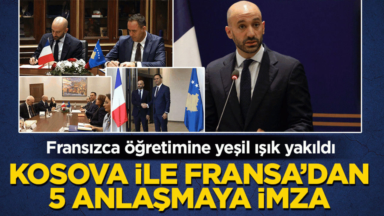 Fransızca öğretimine yeşil ışık yakıldı! Kosova ile Fransa’dan 5 anlaşmaya imza