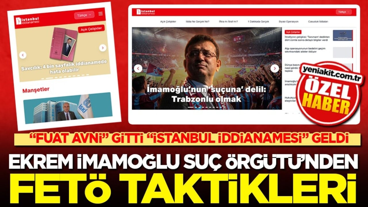 "Fuat Avni" gitti "İstanbul İddianamesi" geldi: Ekrem İmamoğlu suç örgütü’nden fetö taktikleri