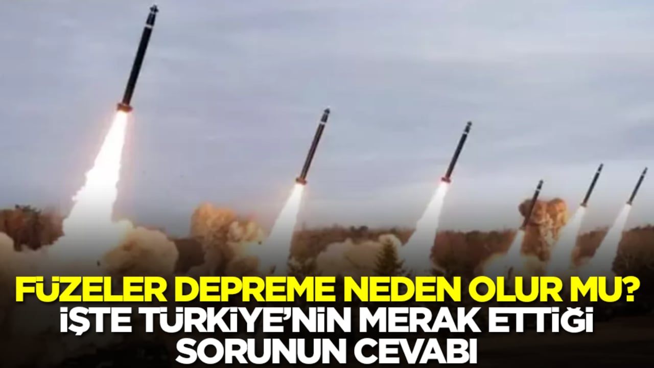 Füzeler depreme neden olur mu? İşte Türkiye'nin merak ettiği sorunun cevabı