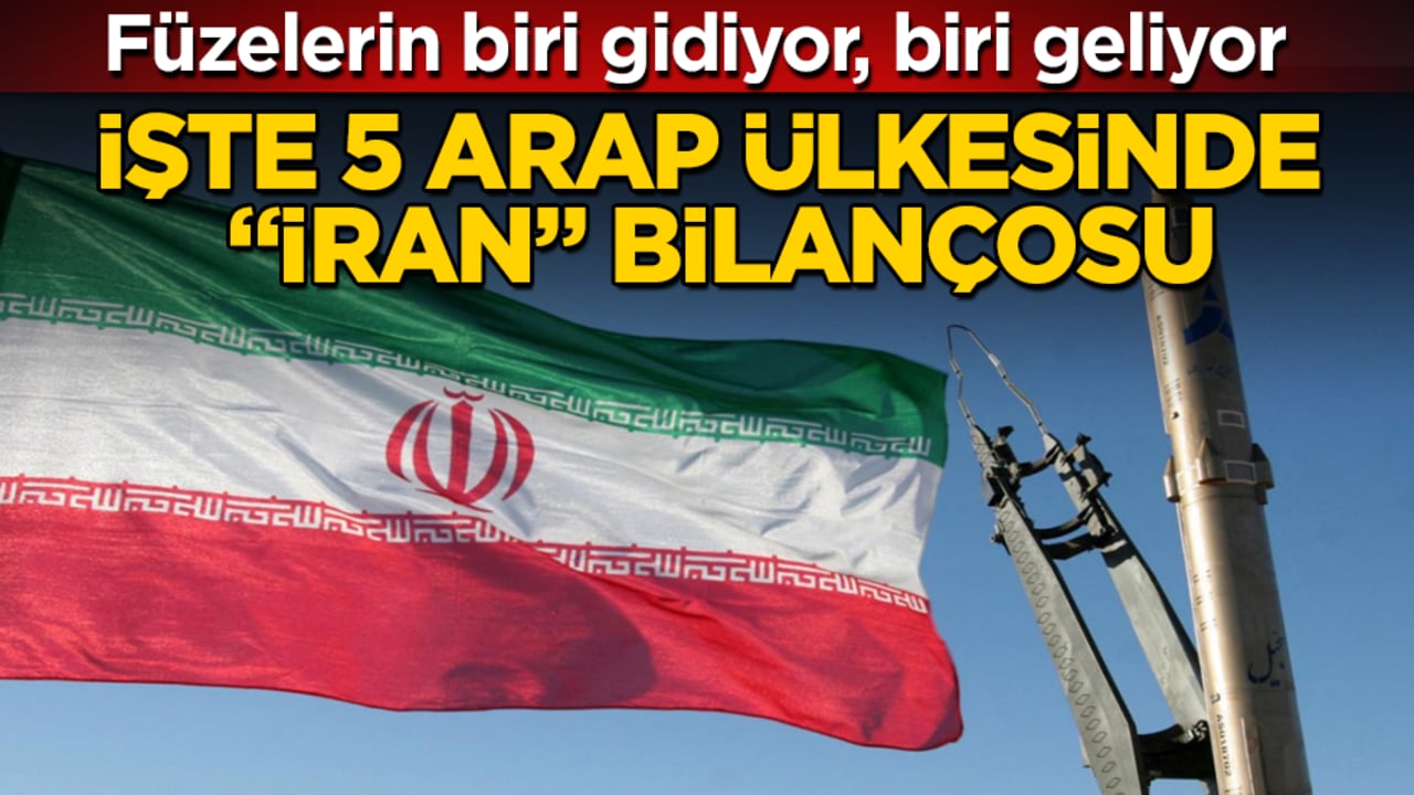 Füzelerin biri gidiyor, biri geliyor! İşte 5 Arap ülkesinde "İran" bilançosu