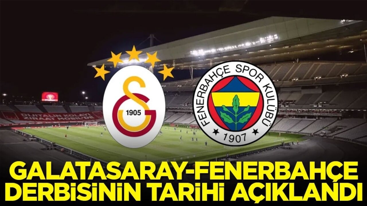Galatasaray-Fenerbahçe derbisinin tarihi açıklandı