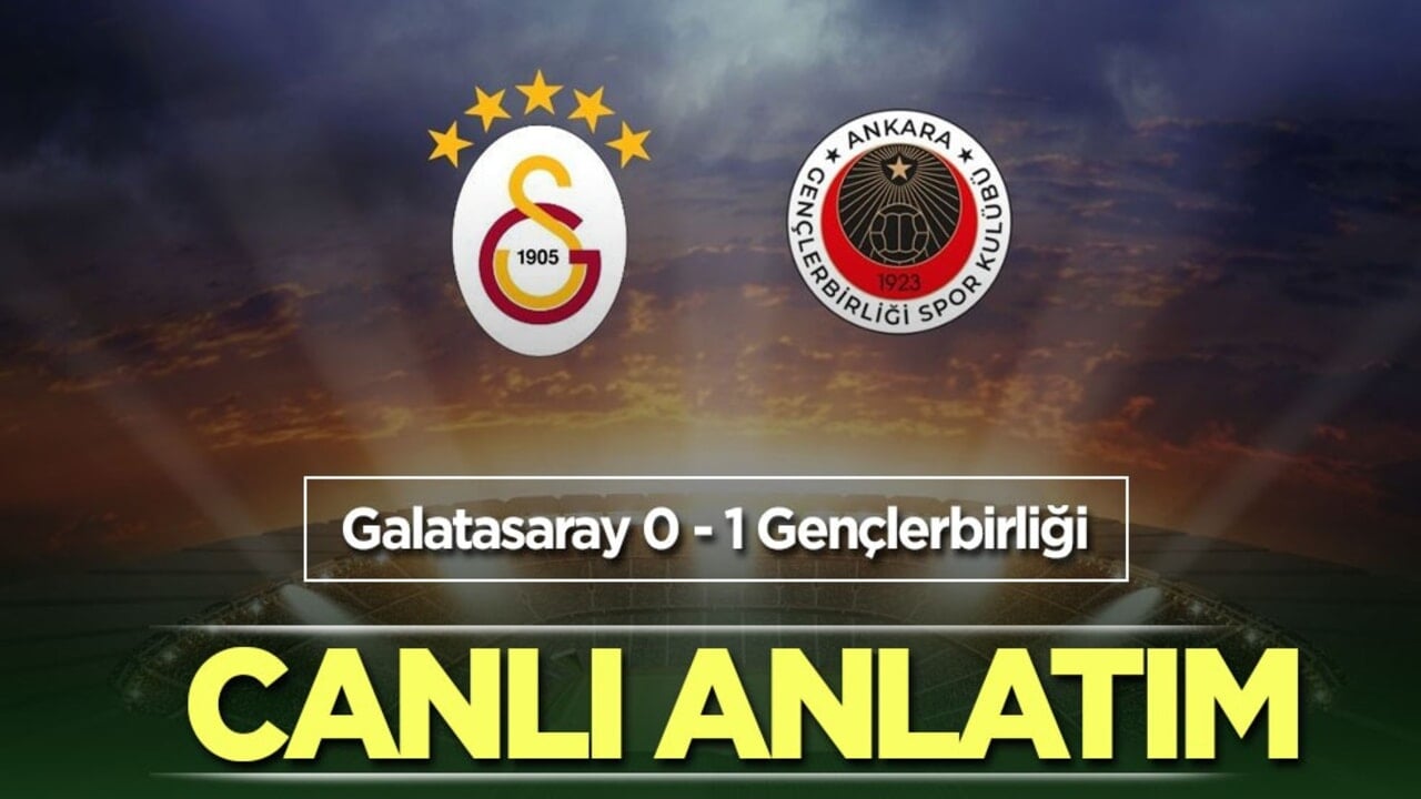 Galatasaray - Gençlerbirliği | CANLI ANLATIM