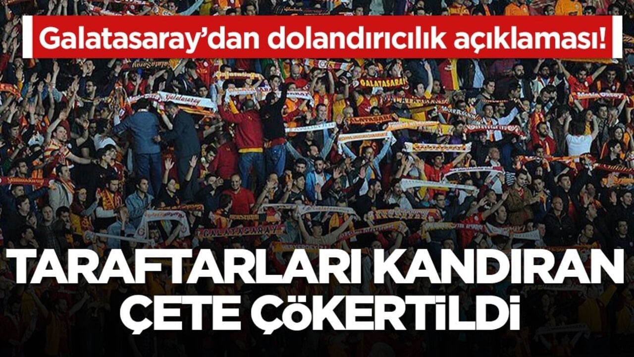 Galatasaray’dan dolandırıcılık açıklaması! Taraftarları kandıran çete çökertildi