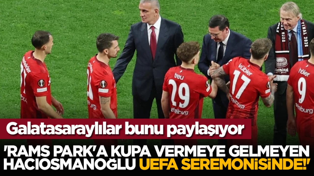 Galatasaraylılar bunu paylaşıyor: 'RAMS Park'a kupa vermeye gelmeyen Hacıosmanoğlu UEFA seremonisinde!'
