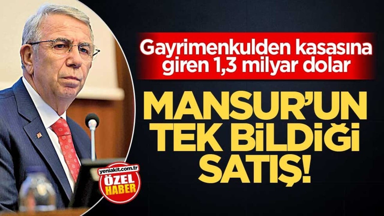 Gayrimenkulden kasasına giren 1,3 milyar dolar! Mansur’un tek bildiği satış!