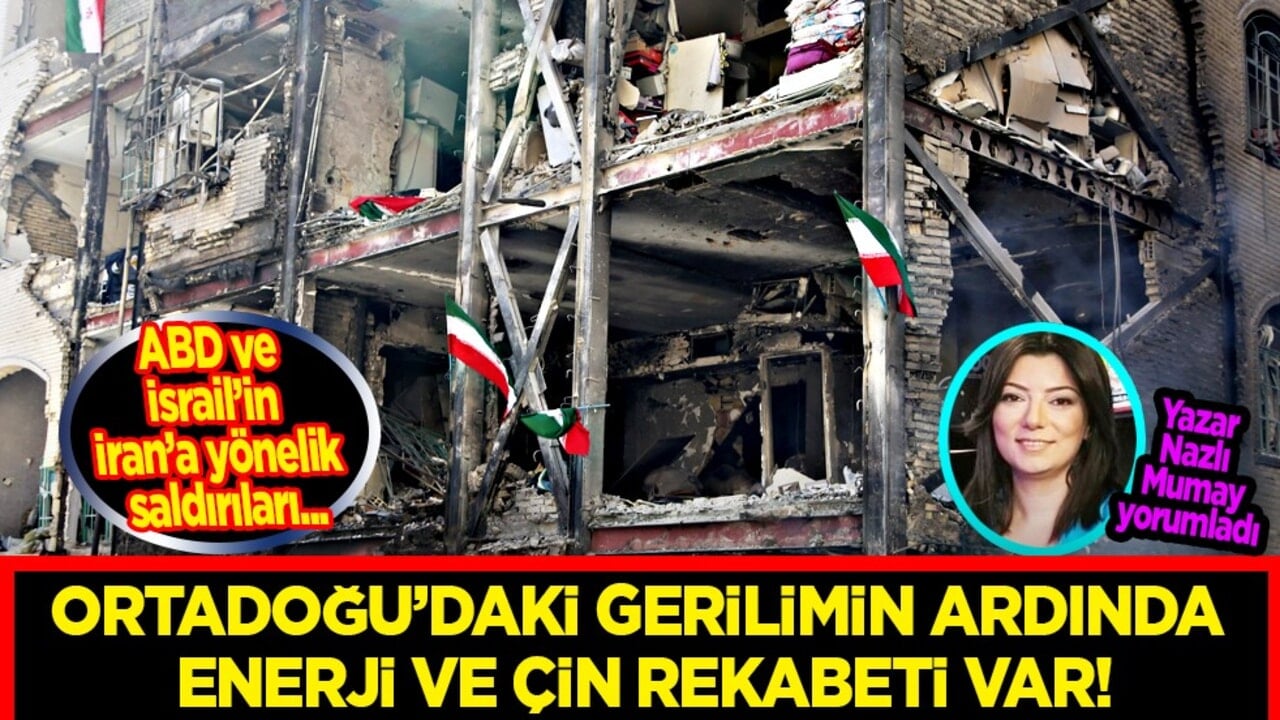 Gazeteci Yazar Nazlı Mumay: Ortadoğu’daki Gerilimin Ardında Enerji ve Çin Rekabeti Var