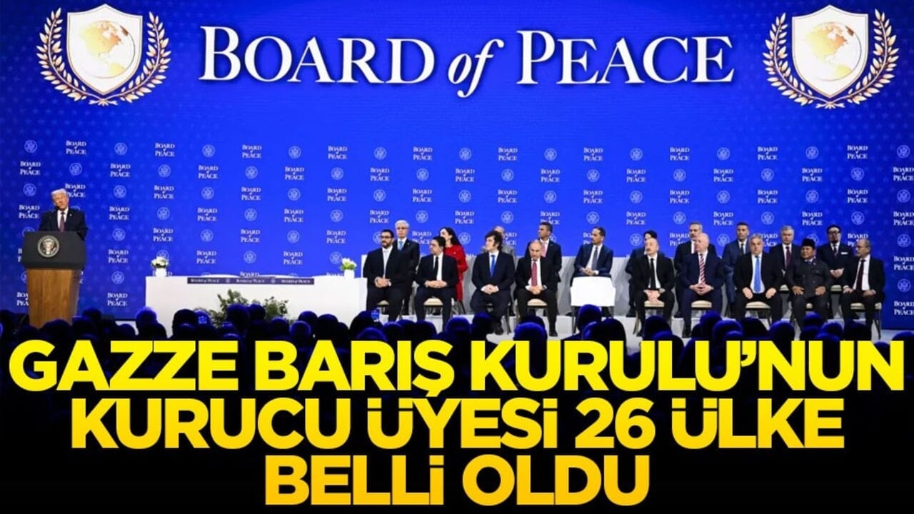 Gazze Barış Kurulu'nun kurucu üyesi 26 ülke belli oldu