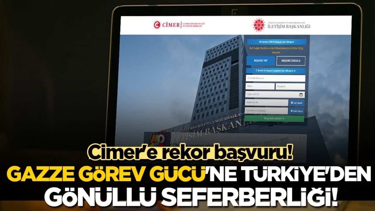 Gazze Görev Gücü'ne gönüllü katılmak isteyenlerden CİMER'e rekor başvuru