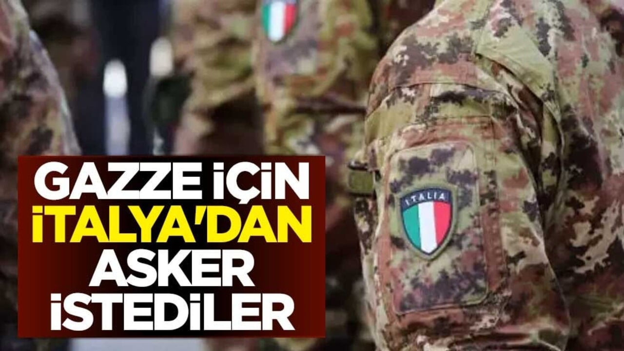 Gazze için İtalya'dan asker istediler