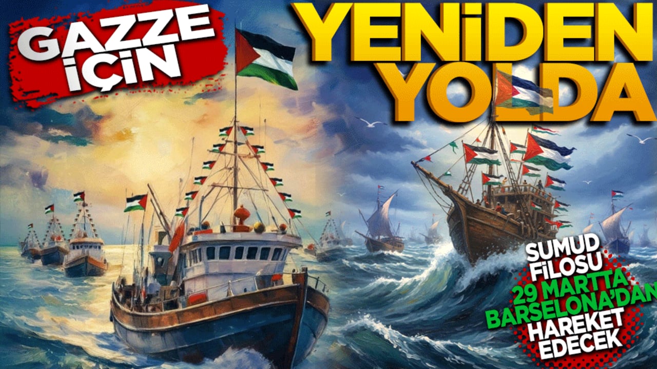 Gazze için yeniden yolda! Küresel Sumud Filosu 29 Martta Barselona’dan hareket edecek