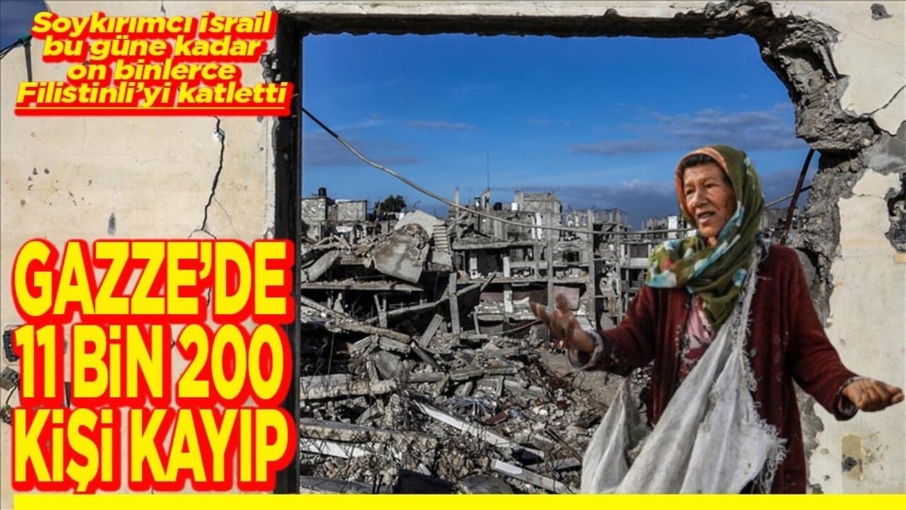 Gazze'de 11 bin 200 kişi kayıp
