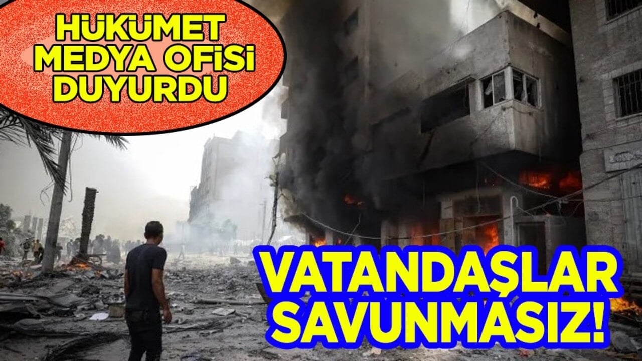 Gazze'deki Hükümet Medya Ofisi: Vatandaşlar aç, susuz! Alçak İsrail sınır tanımıyor böyle vicdansızlık olmaz! 