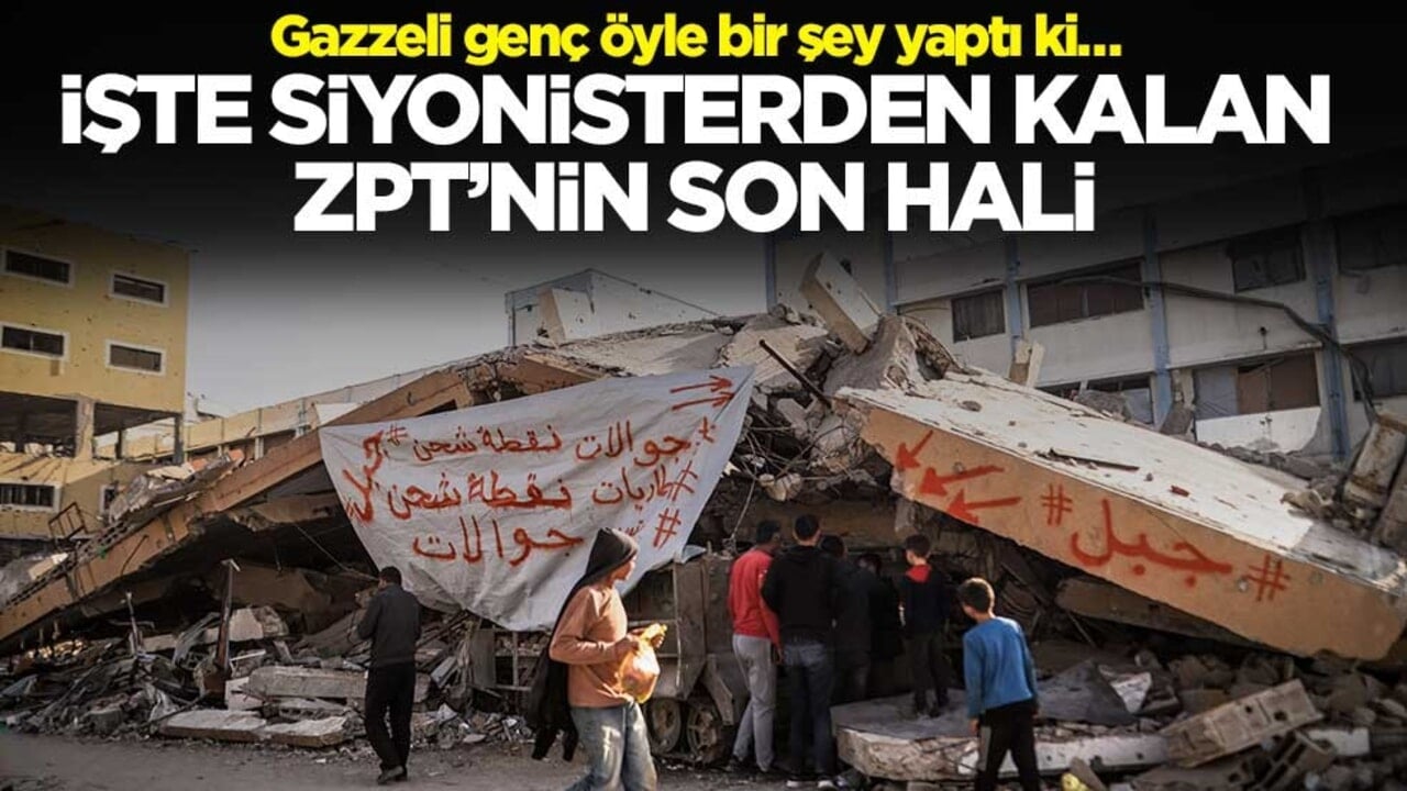 Gazzeli genç öyle bir şey yaptı ki… İşte Siyonisterden kalan ZPT’nin son hali