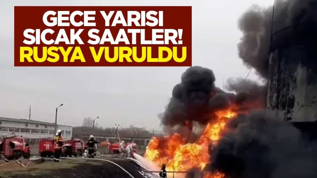 Gece yarısı sıcak saatler! Rusya vuruldu