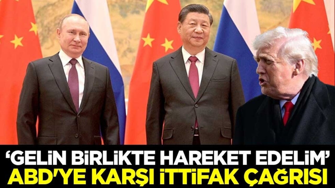 ‘Gelin birlikte hareket edelim’ ABD'ye karşı ittifak çağrısı