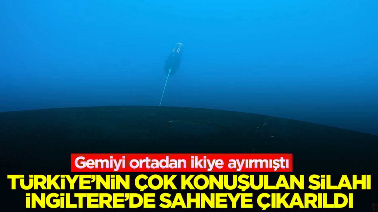 Gemiyi ortadan ikiye ayırmıştı: Türkiye'nin çok konuşulan silahı İngiltere'de sahneye çıktı 