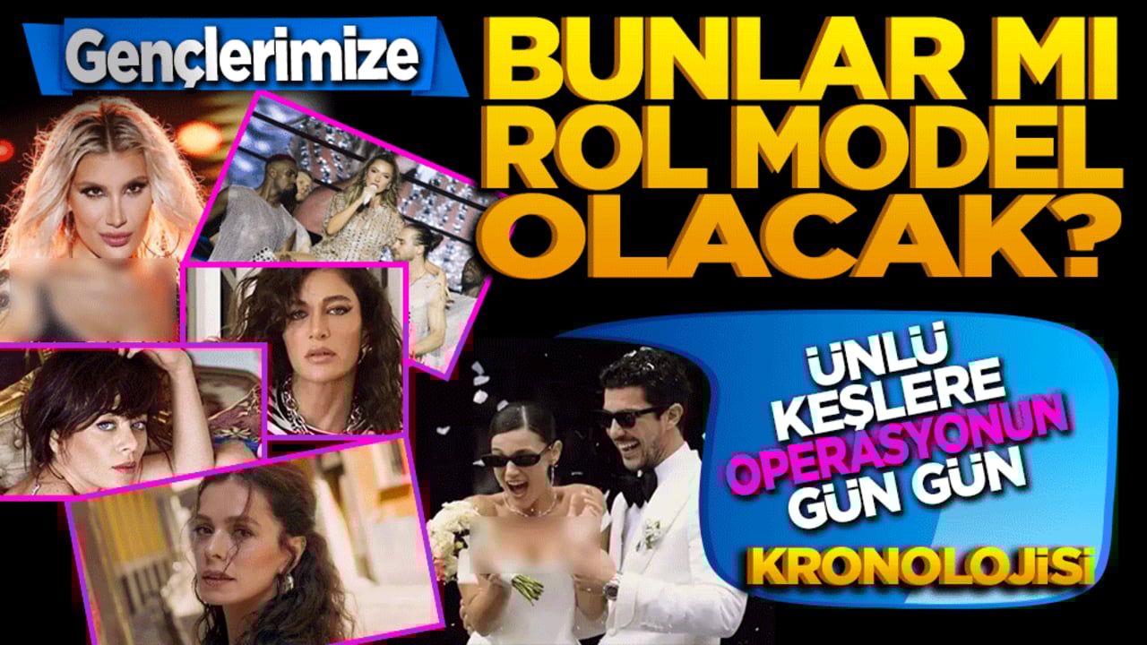 Gençlerimize bunlar mı rol model olacak? Ünlü keşlere operasyonun gün gün kronolojisi
