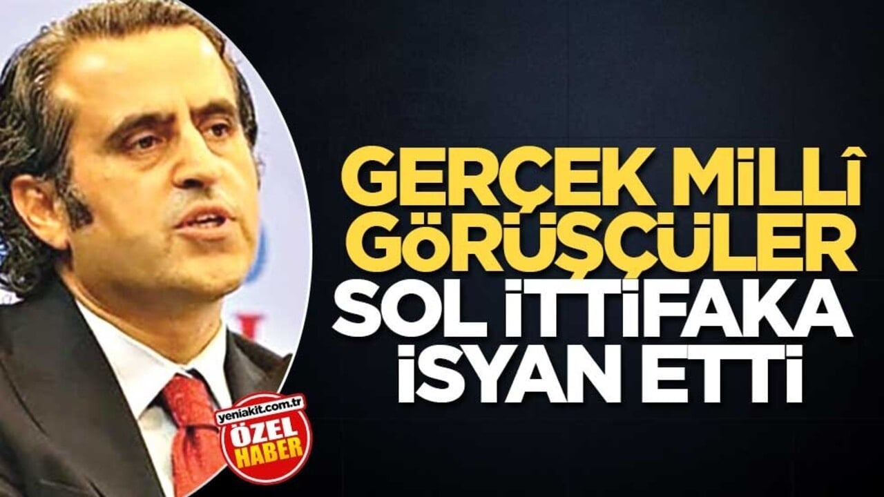 Gerçek Millî Görüşçüler sol ittifaka isyan etti