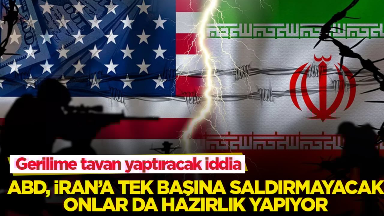 Gerilime tavan yaptıracak iddia! ABD, İran’a tek başına saldırmayacak, onlar da hazırlık yapıyor