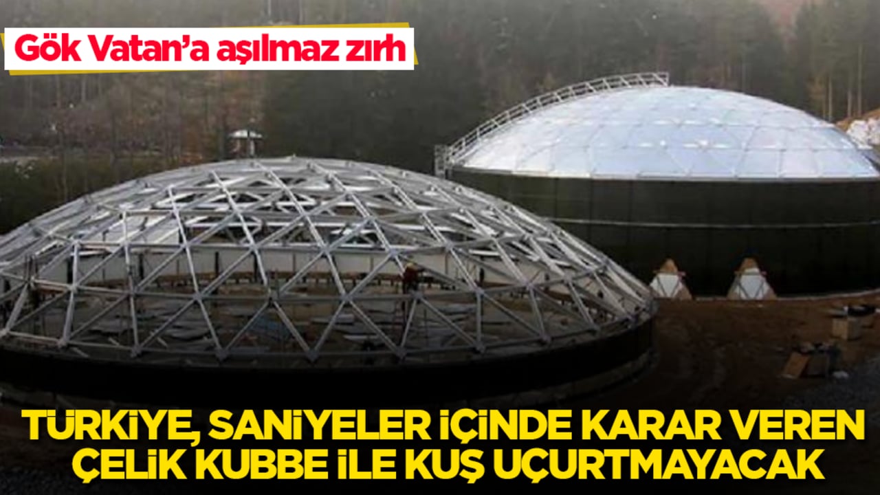 Gök Vatan’a aşılmaz zırh! Türkiye, saniyeler içinde karar veren Çelik Kubbe ile kuş uçurtmayacak
