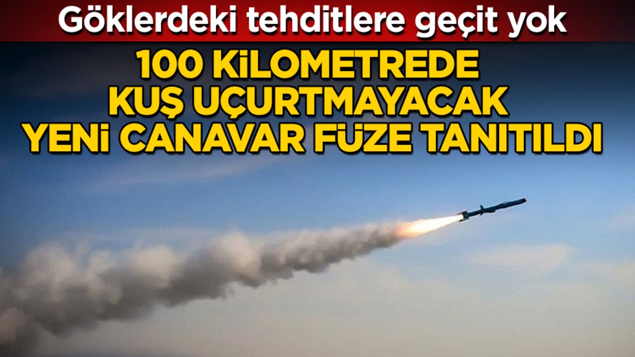 Göklerdeki tehditlere geçit yok! 100 kilometrede kuş uçurtmayacak yeni canavar füze tanıtıldı