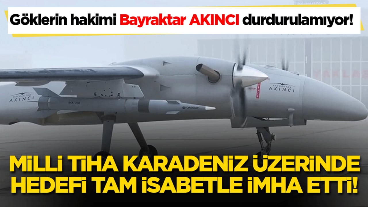Göklerin hakimi Bayraktar AKINCI durdurulamıyor! Milli TİHA Karadeniz üzerinde hedefi tam isabetle imha etti!