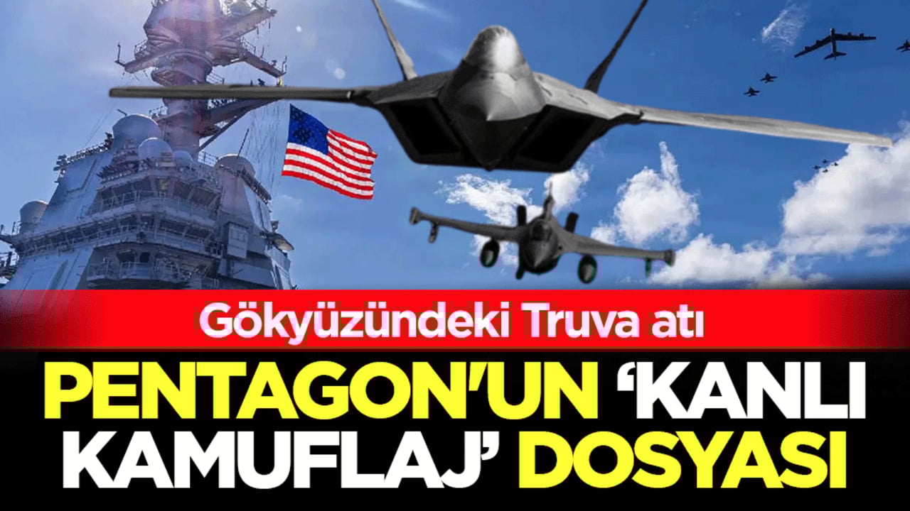Gökyüzündeki Truva atı: Pentagon’un ‘kanlı kamuflaj’ dosyası