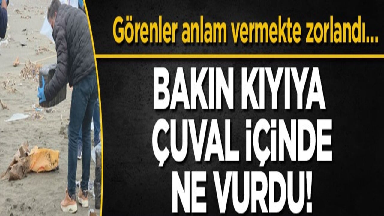 Görenler anlam vermekte zorlandı… Bakın kıyıya çuval içinde ne vurdu!