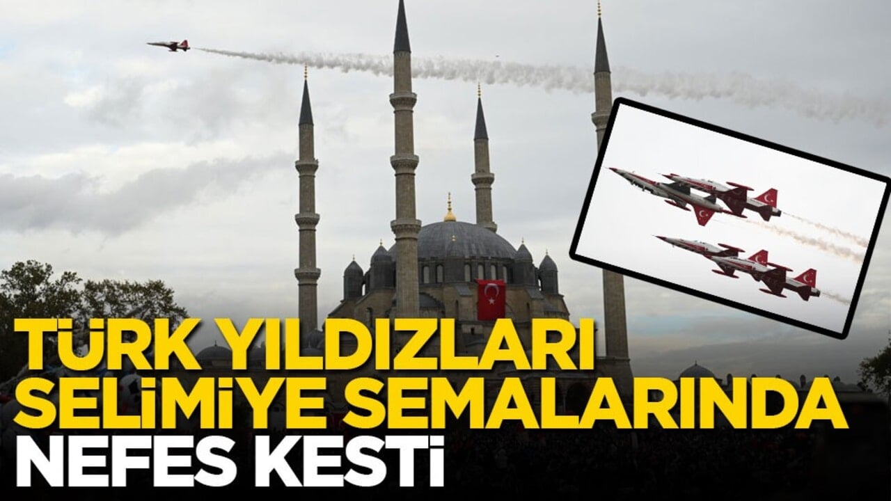 Görsel şölen! Türk Yıldızları Selimiye semalarında nefes kesti