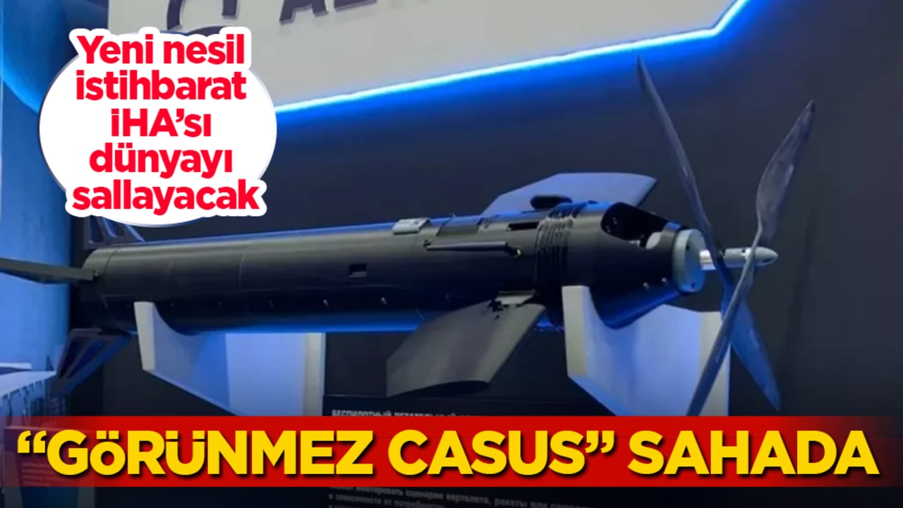 "Görünmez casus" sahada! Yeni nesil istihbarat İHA’sı dünyayı sallayacak