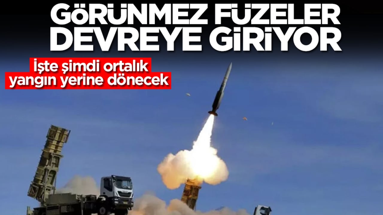 Görünmez füzeler devreye giriyor! İşte şimdi ortalık yangın yerine dönecek