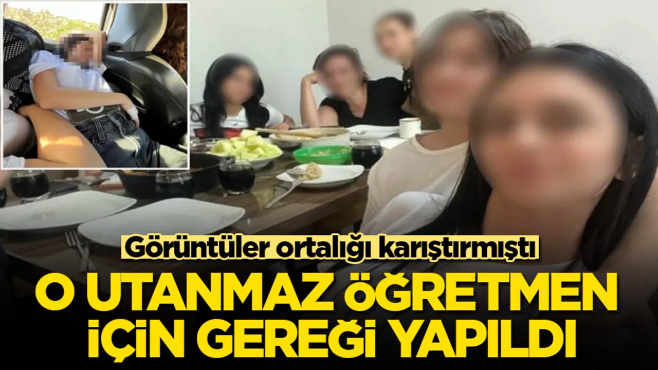 Görüntüler ortalığı karıştırmıştı! O utanmaz öğretmen için gereği yapıldı