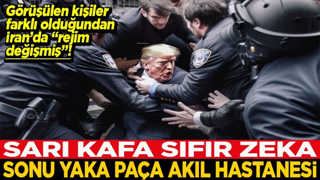 Görüşülen kişiler farklı olduğundan İran’da "rejim değişmiş" Sarı kafa sıfır zeka