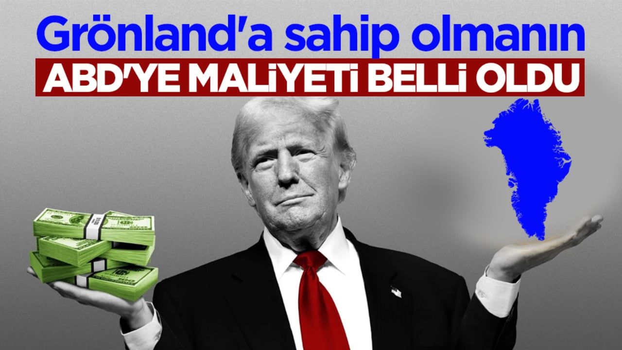 Grönland'a sahip olmanın ABD'ye maliyeti belli oldu!